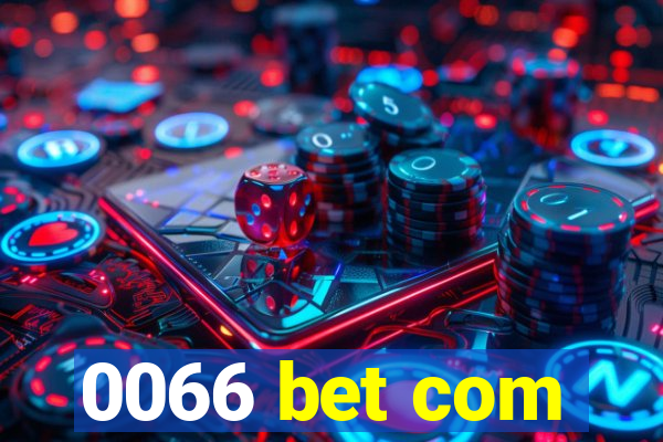 0066 bet com